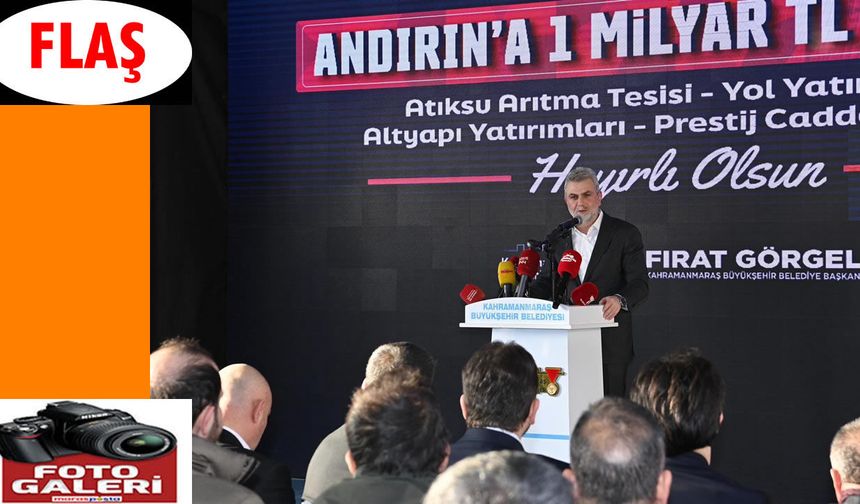 Görgel: “Andırın’ımıza 1 Milyar TL’yi Aşan Yatırım Yaptık”