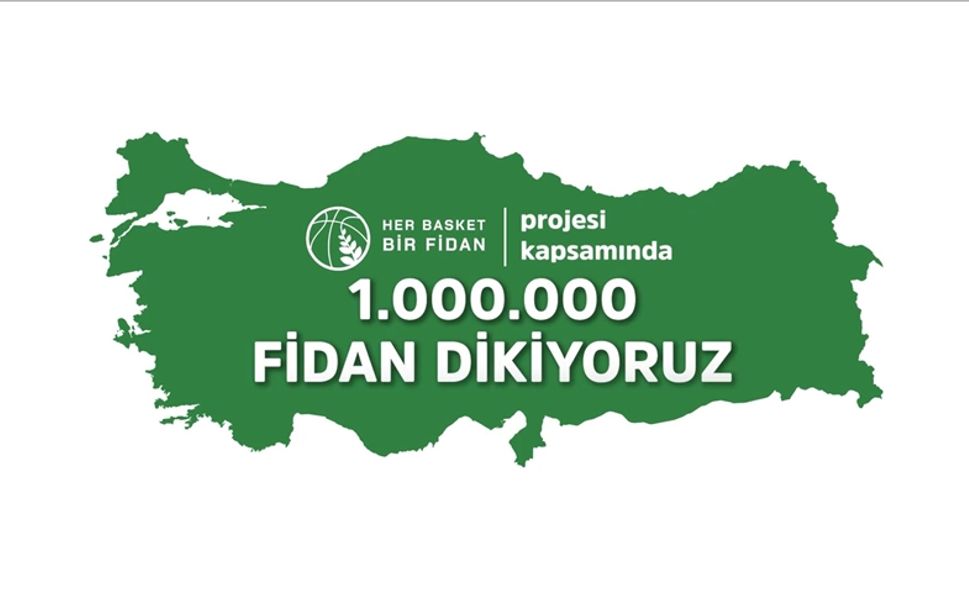 "Her Basket Bir Fidan" İle 1 milyon fidan dikecek