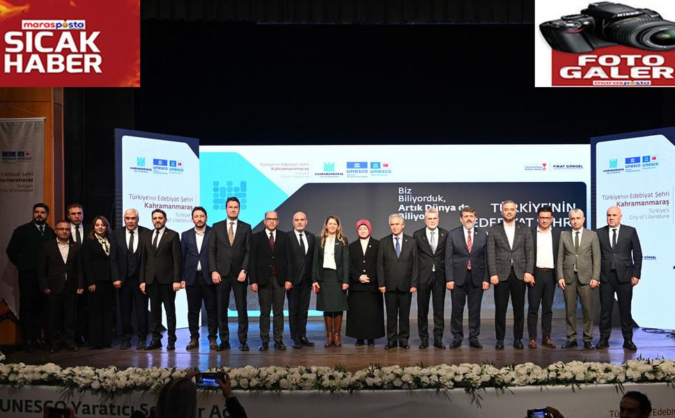 “Kahramanmaraş’ımız Edebiyatıyla Artık Dünya Şehri”