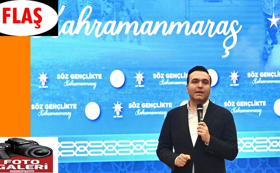 Görgel, “Gençlerimizin Hayalleriyle Kahramanmaraş ve Türkiye Daha Güçlü”