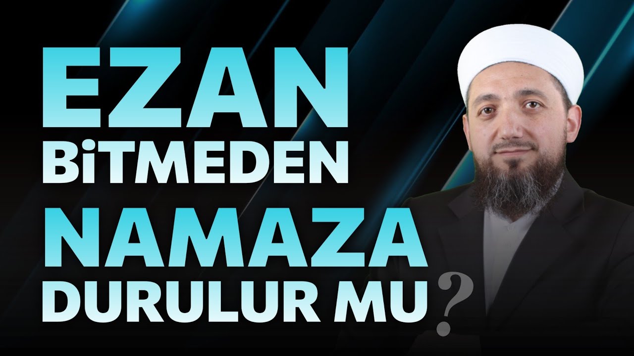 Ezan Okunurken Namaz Kılınır Mı
