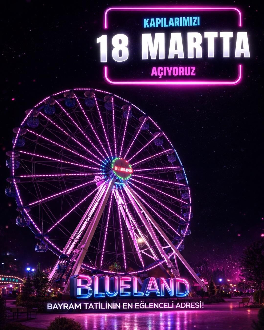 Blueland 18 Mart’ta Kapılarını Açıyor