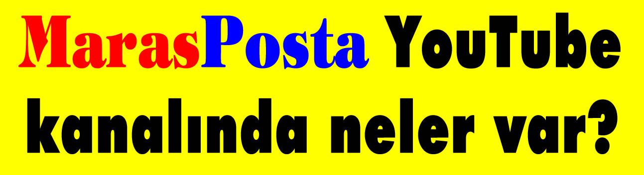 MarasPosta YouTube kanalında neler var?
