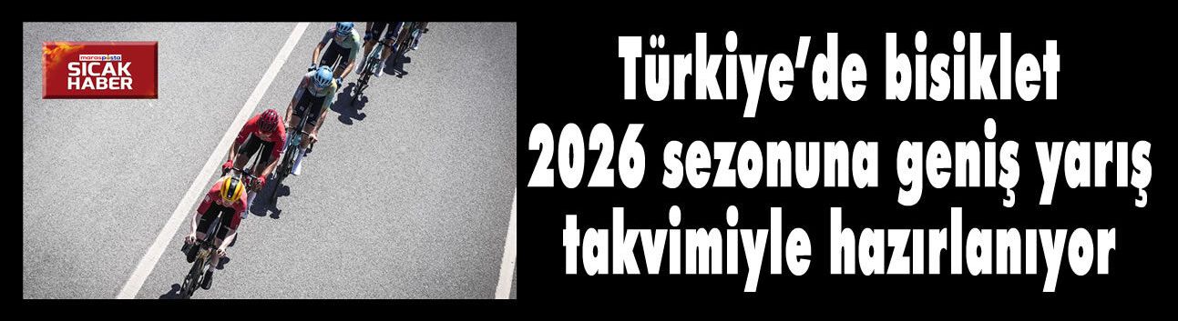Türkiye'de bisiklet 2026 sezonuna geniş yarış takvimiyle hazırlanıyor