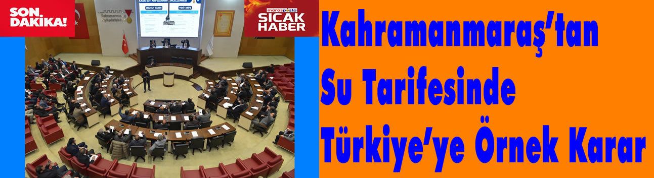 Kahramanmaraş’tan Su Tarifesinde Türkiye’ye Örnek Karar